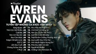 Nhìn Em Anh Bối Rối...Từng Quen, Thích Em Hơi Nhiều, Call Me, - Playlist Cực Cuốn Của Wren Evans