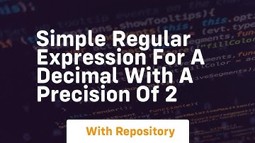 simple regular expression for a decimal with a precision of 2
