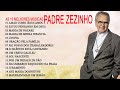 As 15 melhores músicas fazem o sucesso do Padre Zezinho ️🎉 Melhor Padre Zezinho music