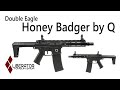 Double Eagle Honey Badger by Q