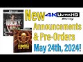 New 4k ubluray announcements  preorders for may 24th 2024