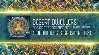 Desert Dwellers - One Giant Consciousness feat. Paul Stamets (Equanimous x Skysia Remix)