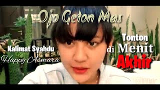 Story WA Keren (30 detik) OJO GETON - HAPPY ASMARA (Bikin Baper)