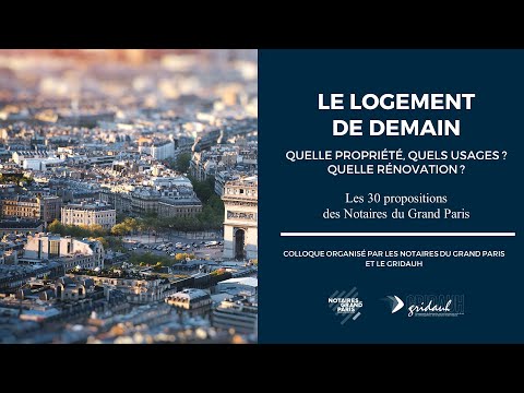 GRIDAUH2021 | Pour un logement accessible et de qualité : Les propositions des Notaires du Gd Paris