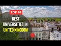 Top 10 best universities in uk  study in uk