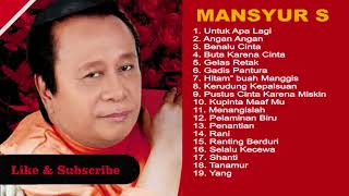 Mansyur S   Untuk Apalagi Original Dangdut Full Album