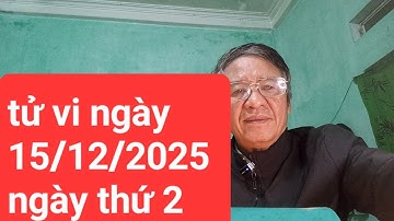 Tử vi ngày 15/12/2025 ngày thứ 2