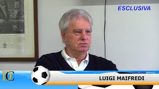 Intervista all'ex allenatore di calcio LUIGI MAIFREDI