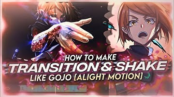 HOW TO MAKE TRANSITION & SHAKE LIKE @GOJO [ALIGHT MOTION]