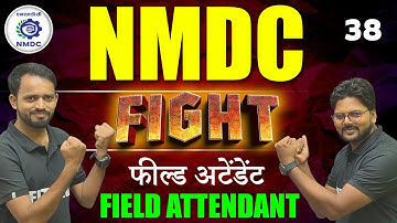 38 - NMDC फील्ड अटेंडेंट परीक्षा में पूछे जाने वाले महत्वपूर्ण प्रश्न | NMDC FIELD ATTENDANT CLASSES