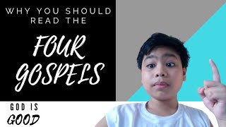 3 Reasons Why You Should Read The Four Gospels in the Bible
