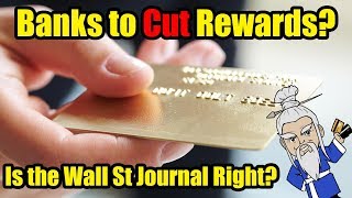 Are Banks Really Cutting Credit Card Rewards? (WSJ Article)