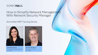 Famous SonicWall MSP Success Series Episode 3 - How to Simplify and Scale Network Management with NSM Net Worth