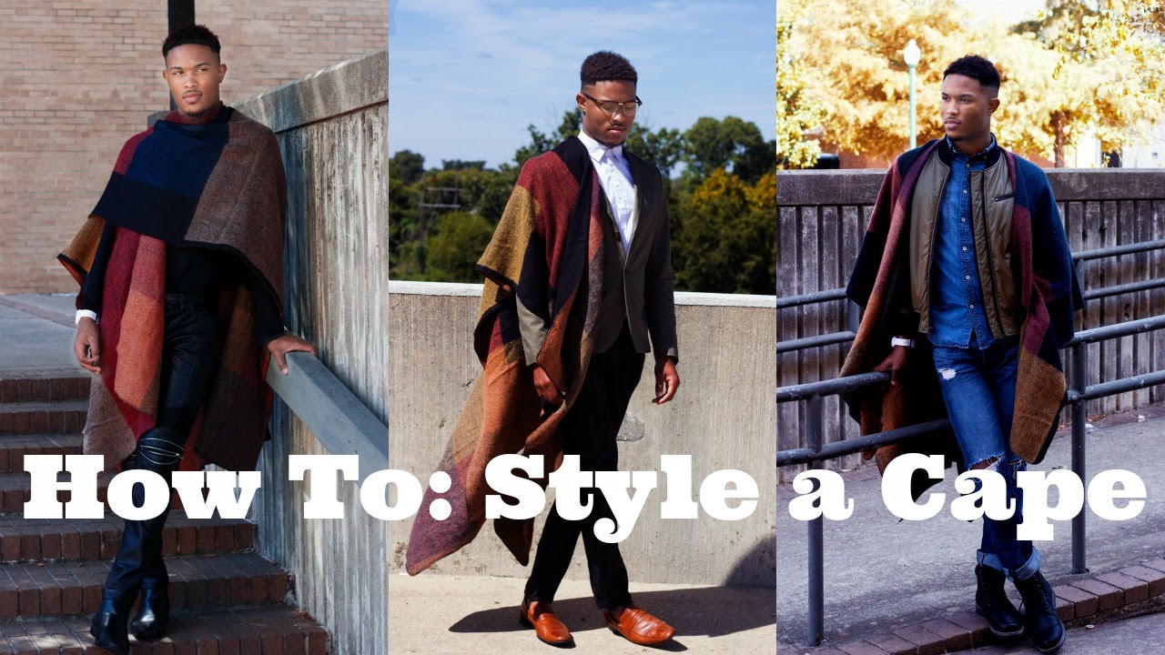 Men's Fashion Lookbook: {How To}: Style a Cape | TheFashionNewb - YouTube