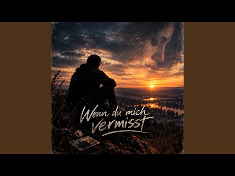 Wenn du mich Vermisst