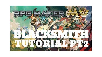 RPG Maker MV Tutorial: Blacksmithing Pt.2