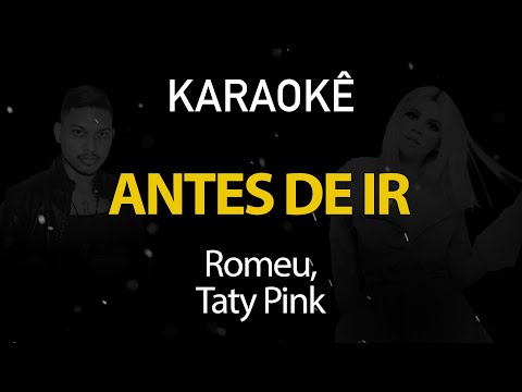 Video thumbnail for Antes de Ir - Romeu, Taty Pink