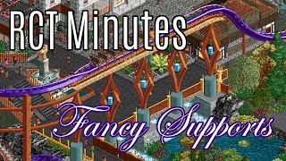 RCT Minutes #48: Fancy Supports | RollerCoaster Tycoon 2