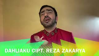 LIVE VERSION DAHLIAKU | Reza Zakarya