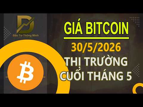 THỊ TRƯỜNG CUỐI THÁNG 5 | BITCOIN 30/05/2026 #bitcoin #daututhongminh