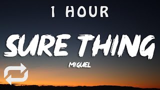 Miguel - Sure Thing sped up (Lyrics) | 1 HOUR