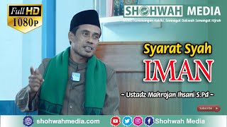 Syarat Syah Iman ~ Ust Mahrojan Ihsani S.Pd ~ Kajian Ramadhan Terbaru 2021