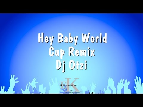DJ Ötzi — Hey Baby World Cup Remix - Dj Otzi (Karaoke Version)