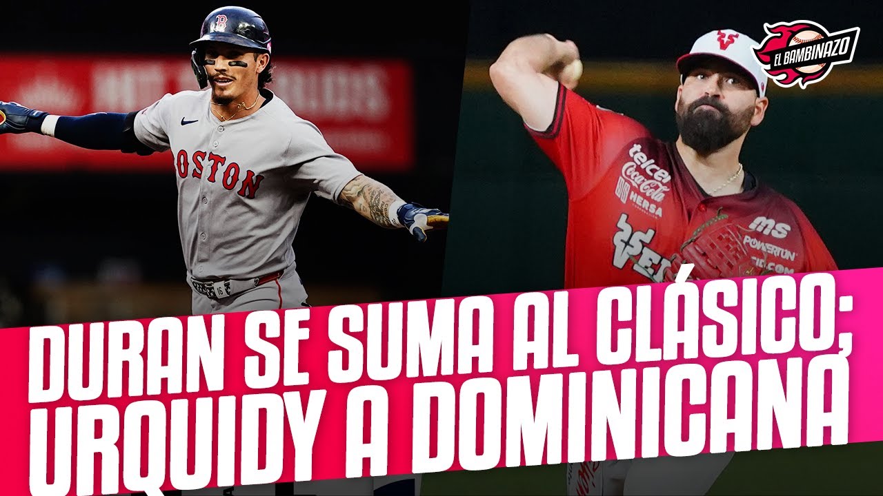 MÉXICO CONFIRMA AL ESTELAR JARREN DURAN DE RED SOX; JOSE URQUIDY REFUERZO EN LIDOM🔥