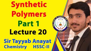Synthetic Polymers | Part 1 | Lecture 20 | 2nd Year | Sir Tayyab