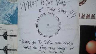 DEEP HOUSE MUSIC  US UK  GARAGE CLASSIC 1994-95 ! .. WHAT IS THE NAME OF THIS TUNE ???
