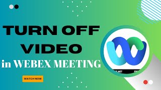 Turn Off Camera on Webex Desktop &amp; Mobile - 2026