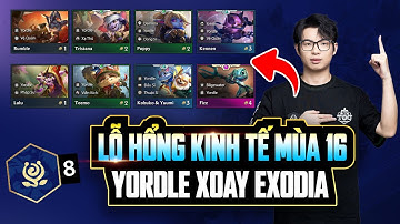 100% AE SẼ SPAM ĐƯỢC EXODIA VỚI LỔ HỔNG KINH TẾ 8 YORDLE TẠI ĐTCL MÙA 16 - CÙNG FLANCY TÌM HIỂU NGAY