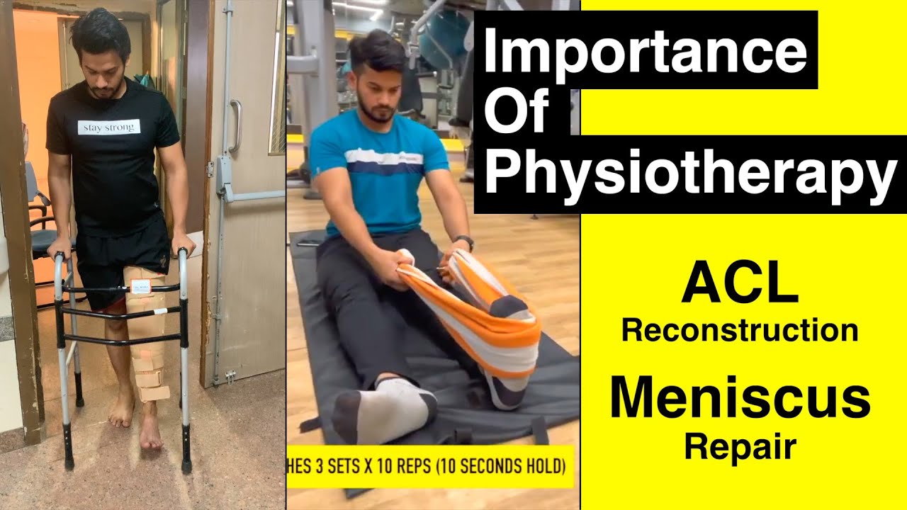 Importance of Physiotherapy After ACL Reconstruction and Meniscus ...