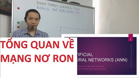 Trí tuệ Nhân tạo - Mạng Nơ ron P1/15 - Tổng quan về Mạng Nơ ron