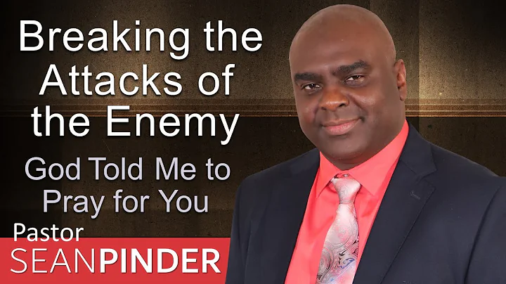 GOD TOLD ME TO PRAY FOR YOU - BREAKING THE ATTACKS...