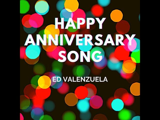 Happy Anniversary Song (Original Version) by Ed Valenzuela class=