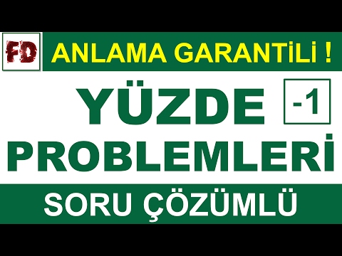 YÜZDE PROBLEMLERİ -1 [SORU ÇÖZÜMLÜ ANLATIM] ( ANLAMA GARANTİLİ )