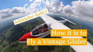 How it is to fly a 1966 vintage glider (Schleicher Ka6 Cr)