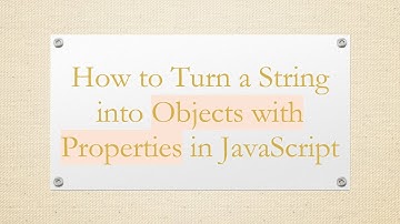 How to Turn a String into Objects with Properties in JavaScript