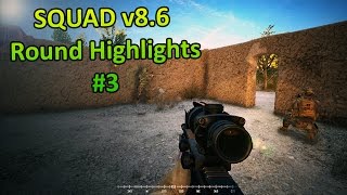 Squad v8.6 Gameplay Highlights - Behind Enemy Lines - Exodus Server (UK) - 1080p60