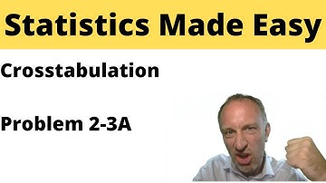 Statistics Module 2 - Crosstabulation - Problem 2-3A