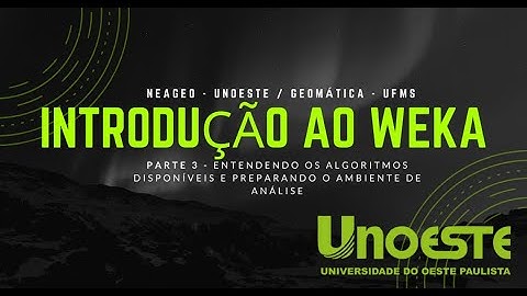 Introdução ao Weka (Parte 3/7): Entendendo algoritmos disponíveis e preparando o ambiente de análise