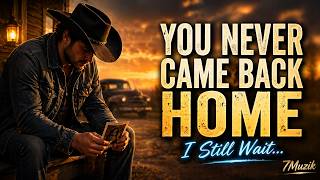 You Never Came Back Home – “I Still Wait…” | Sad Country Song (Lyrics)