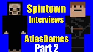 Spintown Interviews...AtlasGames (Part 2)