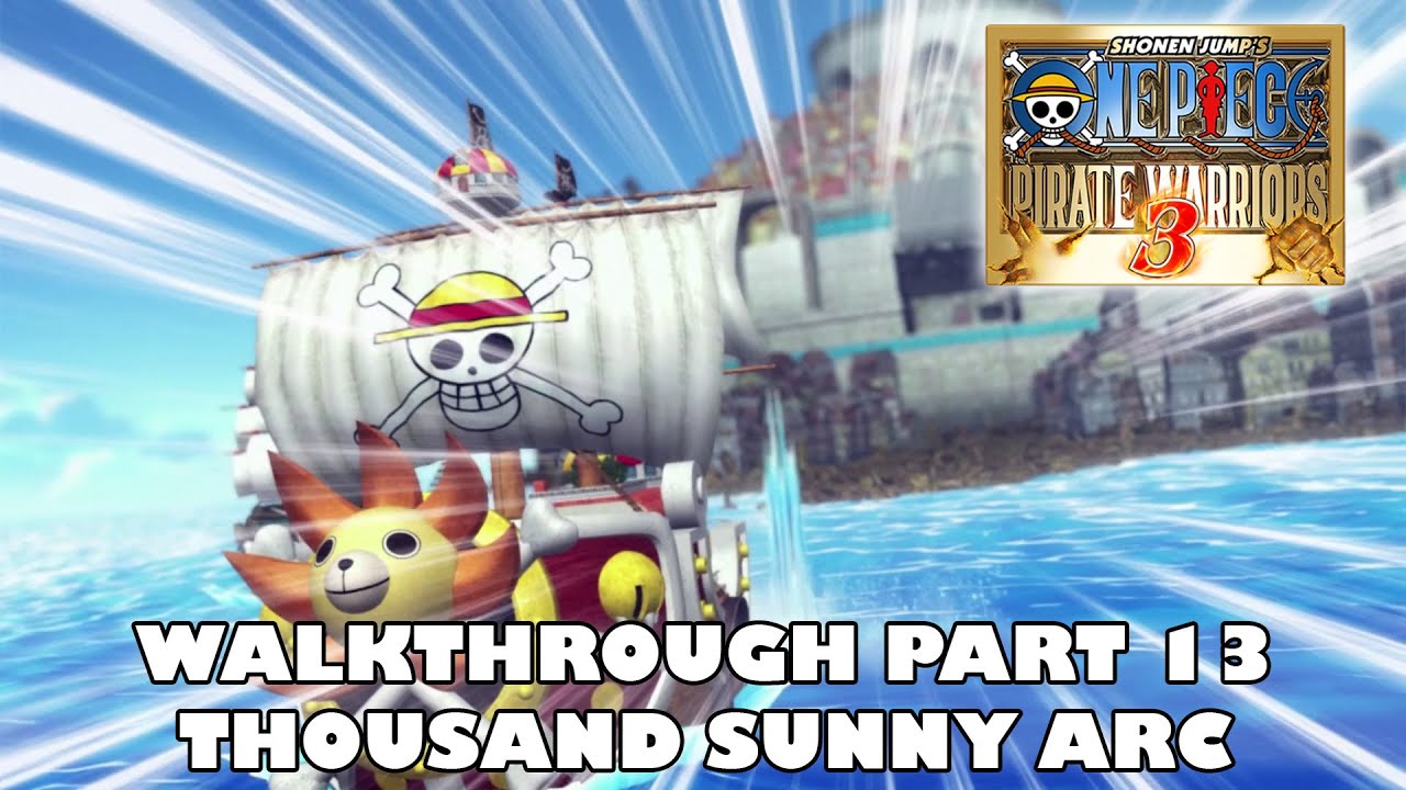 PS4] Thousand Sunny Arc - One Piece Pirate Warriors 3 Walkthrough