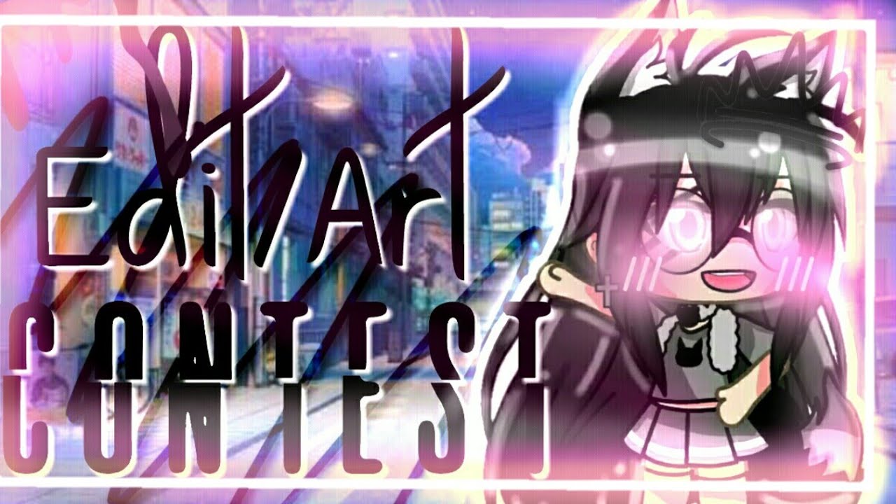  MAKING AN EDIT/ART CONTEST ;; (CLOSED ` ^ `) Gacha Life Rules