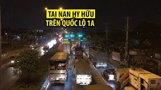 Quốc Lộ 1A Ùn Tắc Suốt Đêm Vì Tai Nạn Hy Hữu