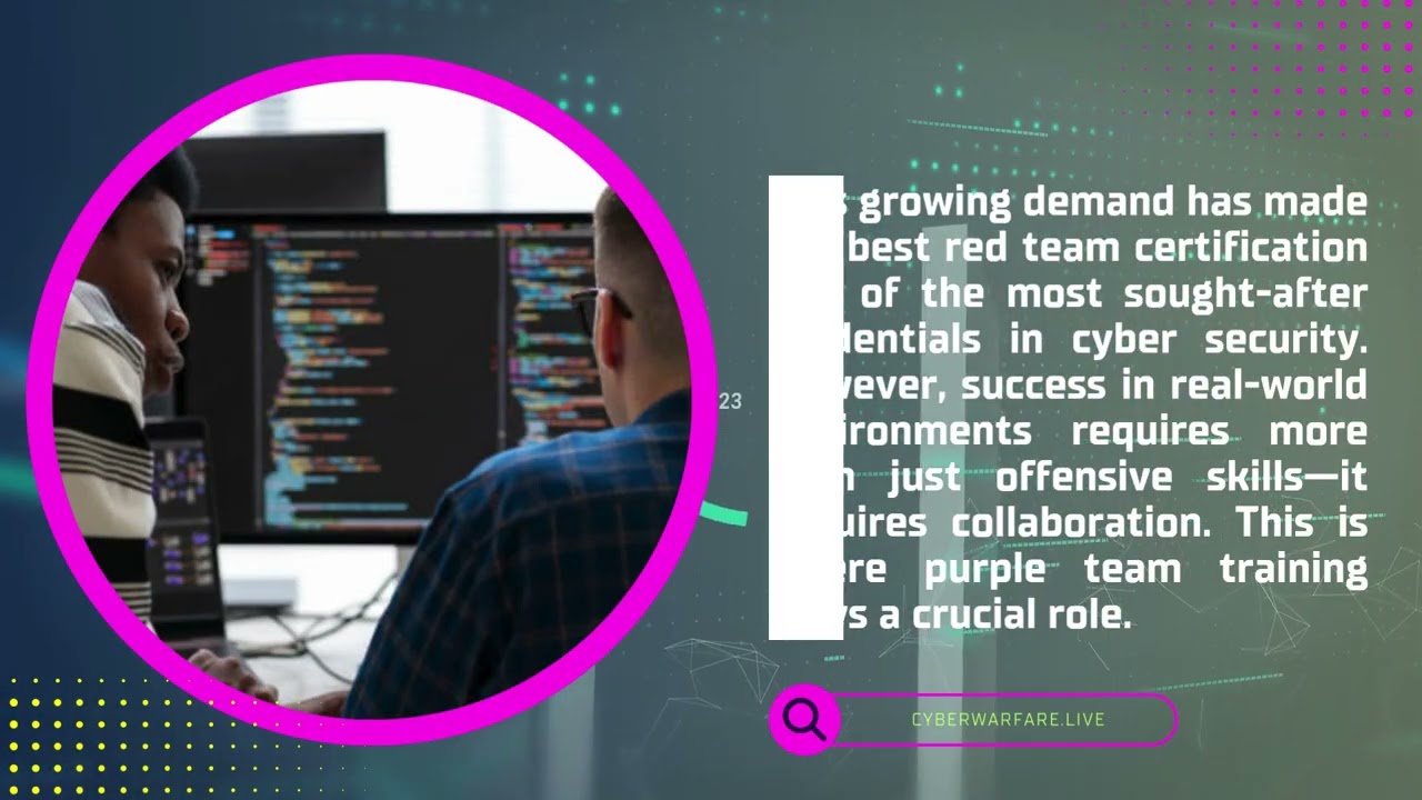 Best Red Team Certification: How Purple Team Training Builds Real-World Cyber Experts