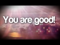 Planetshakers – You Are Good (Lyric Video)