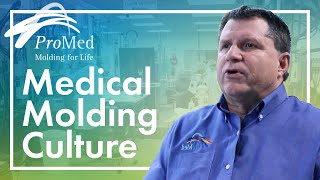Medical Injection Molding - The Culture Inside ProMed Molded Products